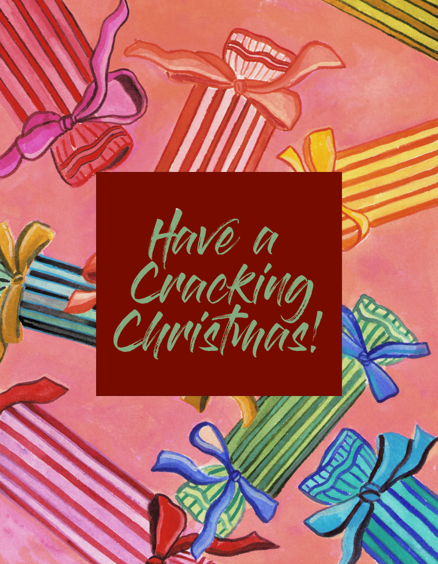 Christmas Crackers " Have a cracking Christmas! "
